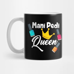 Mani Pedi Queen nail tech Mug